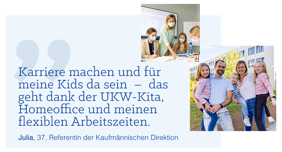 Zitatbild: Karriere machen und für meine Kids da sein, das geht dank der UKW-Kita, Homeoffice und meinen flexiblen Arbeitszeiten.