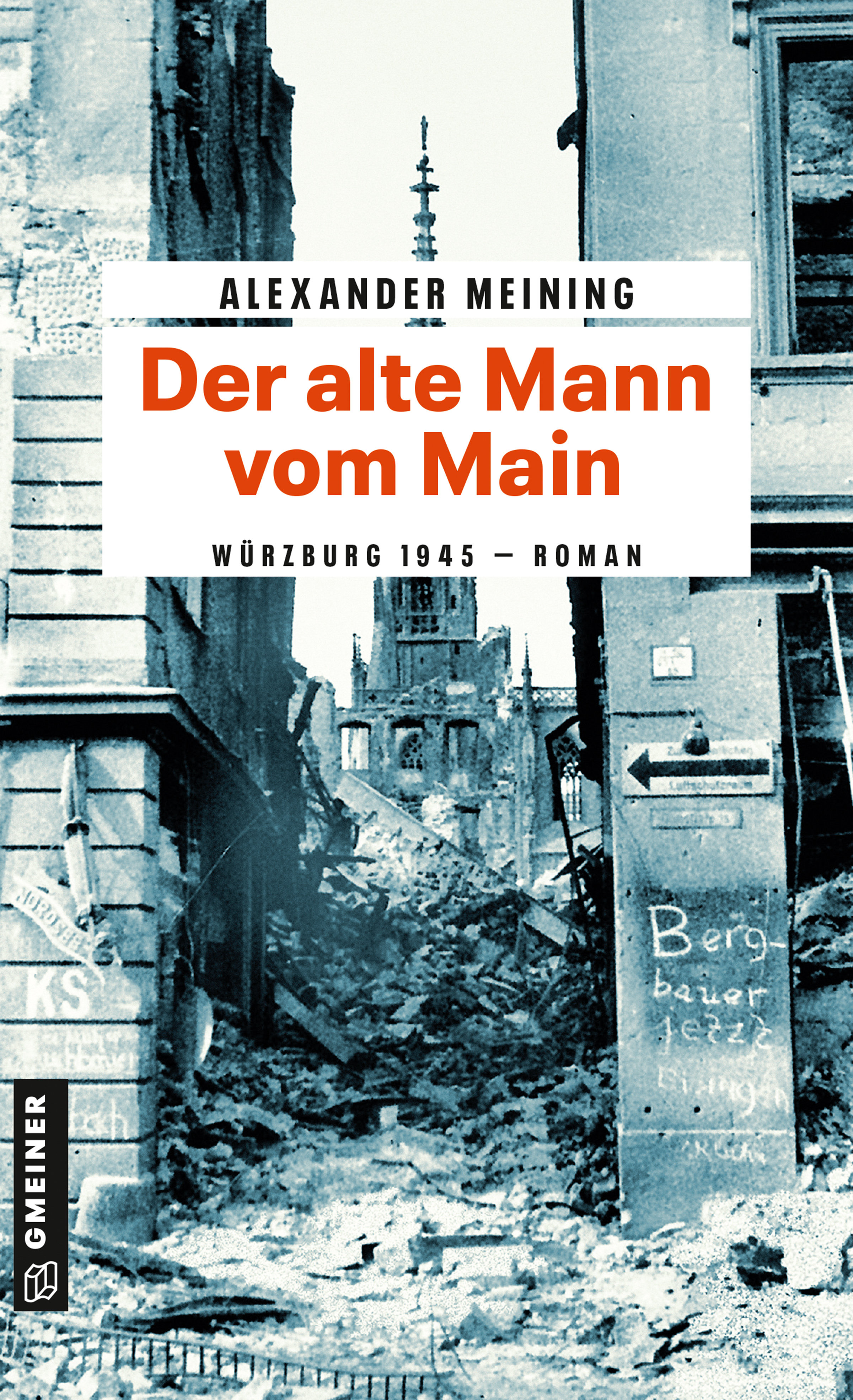 „Der alte Mann vom Main“ zeichnet ein eindrückliches Bild von der Zerstörung Würzburgs am 16. März 1945 und den darauf folgenden Kämpfen in den Ruinen.