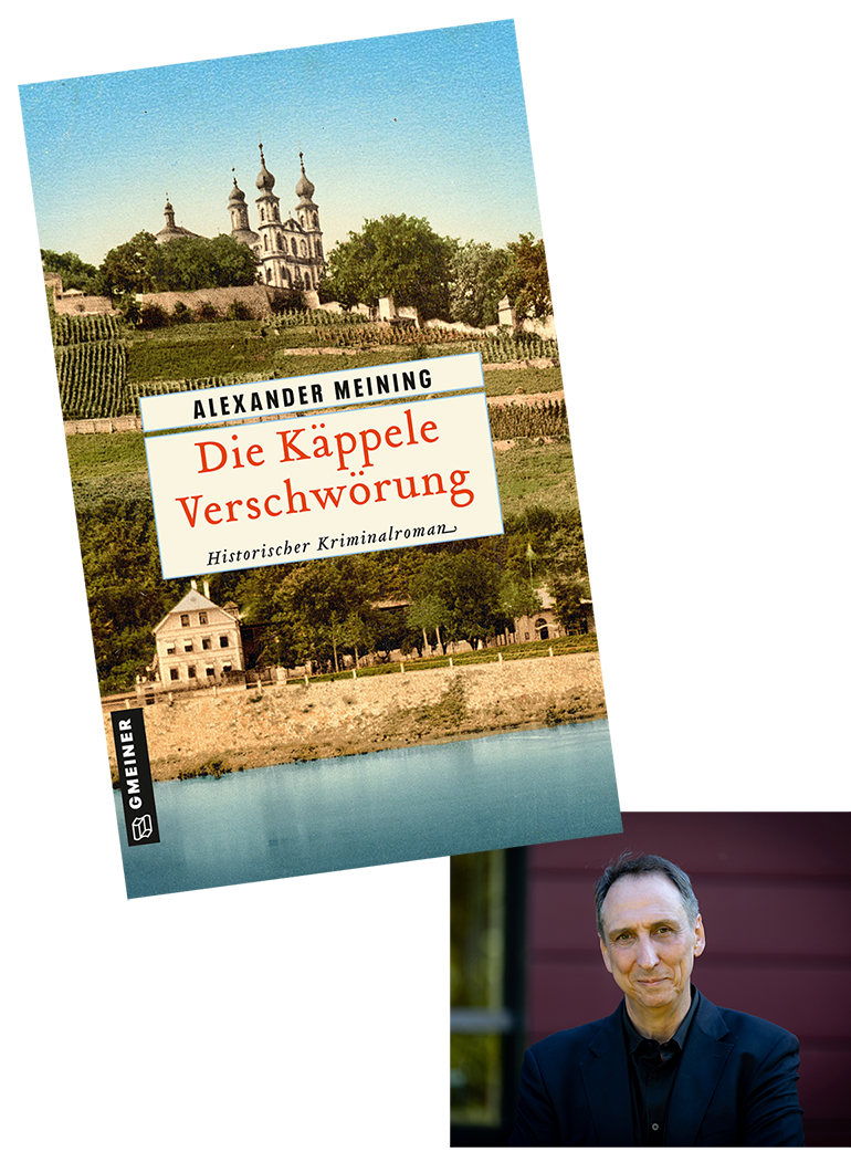 Titelseite eines Buchs mit dem offenbar historischen Farbbild einer Kirche, unterhalb davon Weinberge und ein Fluss. Titel: Alexander Meinig, Die Käppele Verschwörung. Historischer Kriminalroman. Unterhalb ein Porträt von Prof. Alexander Meining.